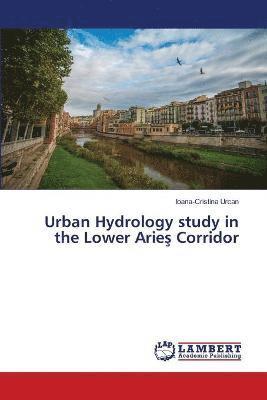 Urban Hydrology study in the Lower Arie&#351; Corridor 1