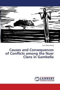 bokomslag Causes and Consequences of Conflicts among the Nuer Clans in Gambella