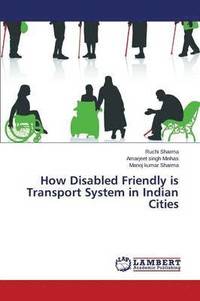 bokomslag How Disabled Friendly Is Transport System in Indian Cities