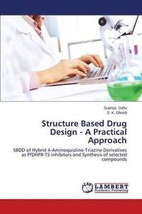 bokomslag Structure Based Drug Design - A Practical Approach