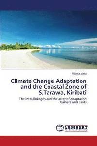 bokomslag Climate Change Adaptation and the Coastal Zone of S.Tarawa, Kiribati
