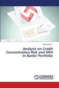 bokomslag Analysis on Credit Concentration Risk and NPA in Banks' Portfolio
