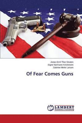Of Fear Comes Guns 1