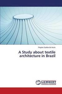bokomslag A Study about textile architecture in Brazil