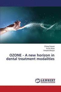 bokomslag Ozone - A New Horizon in Dental Treatment Modalities