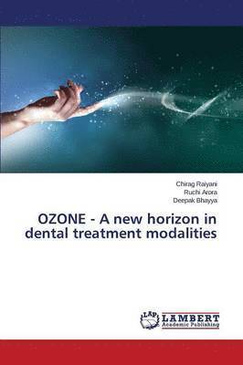 Ozone - A New Horizon in Dental Treatment Modalities 1