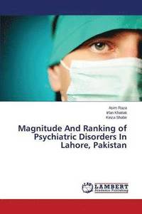 bokomslag Magnitude And Ranking of Psychiatric Disorders In Lahore, Pakistan