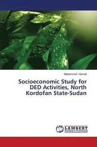 bokomslag Socioeconomic Study for Ded Activities, North Kordofan State-Sudan