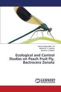bokomslag Ecological and Control Studies on Peach Fruit Fly, Bactrocera Zonata