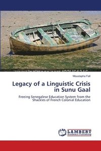 bokomslag Legacy of a Linguistic Crisis in Sunu Gaal