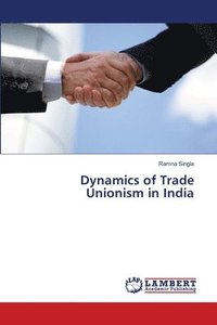 bokomslag Dynamics of Trade Unionism in India