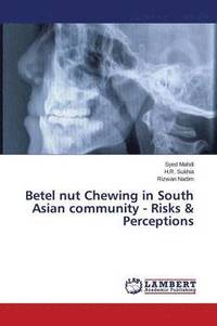 bokomslag Betel Nut Chewing in South Asian Community - Risks & Perceptions