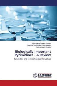 bokomslag Biologically Important Pyrimidines - A Review
