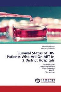 bokomslag Survival Status of HIV Patients Who Are on Art in 2 District Hospitals