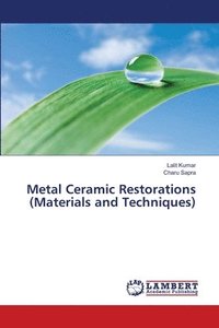 bokomslag Metal Ceramic Restorations (Materials and Techniques)