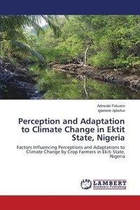 bokomslag Perception and Adaptation to Climate Change in Ektit State, Nigeria