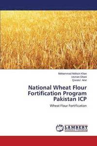 bokomslag National Wheat Flour Fortification Program Pakistan ICP