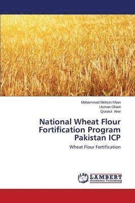 National Wheat Flour Fortification Program Pakistan ICP 1