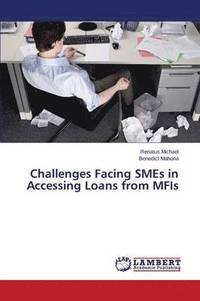 bokomslag Challenges Facing SMEs in Accessing Loans from MFIs