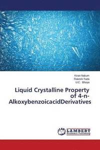 bokomslag Liquid Crystalline Property of 4-n-AlkoxybenzoicacidDerivatives