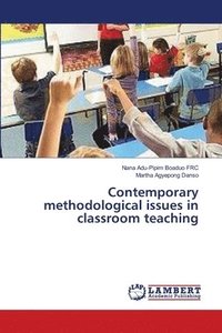 bokomslag Contemporary methodological issues in classroom teaching