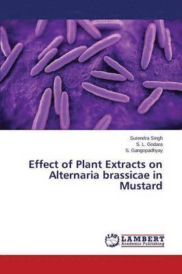 Effect of Plant Extracts on Alternaria brassicae in Mustard 1