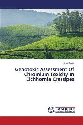 Genotoxic Assessment of Chromium Toxicity in Eichhornia Crassipes 1