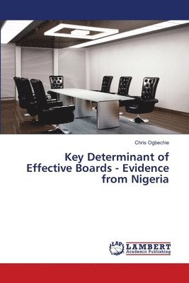 Chris Ogbechie - Key Determinant of Effective Boards - Evidence from Nigeria, Häftad
