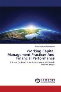 bokomslag Working Capital Management Practices and Financial Performance