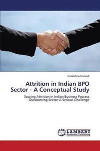 bokomslag Attrition in Indian Bpo Sector - A Conceptual Study