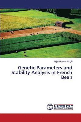 bokomslag Genetic Parameters and Stability Analysis in French Bean