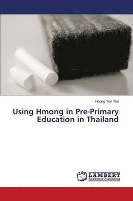 Using Hmong in Pre-Primary Education in Thailand 1