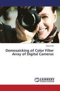 bokomslag Demosaicking of Color Filter Array of Digital Cameras