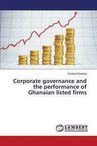 bokomslag Corporate governance and the performance of Ghanaian listed firms