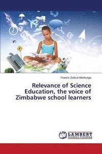 bokomslag Relevance of Science Education, the Voice of Zimbabwe School Learners