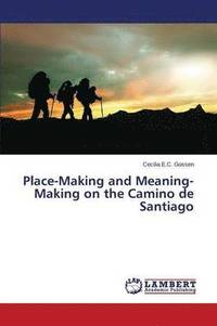 bokomslag Place-Making and Meaning-Making on the Camino de Santiago