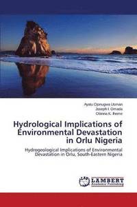 bokomslag Hydrological Implications of Environmental Devastation in Orlu Nigeria