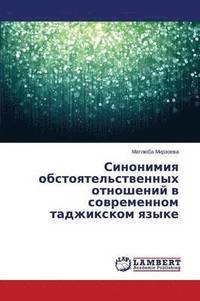 bokomslag Sinonimiya obstoyatel'stvennykh otnosheniy v sovremennom tadzhikskom yazyke