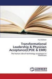 bokomslag Transformational Leadership & Physician Acceptance(cpoe & Emr)