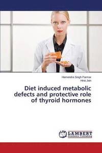 bokomslag Diet Induced Metabolic Defects and Protective Role of Thyroid Hormones