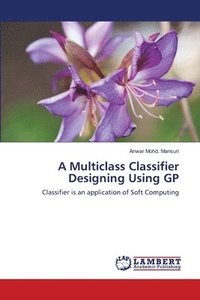 bokomslag A Multiclass Classifier Designing Using GP