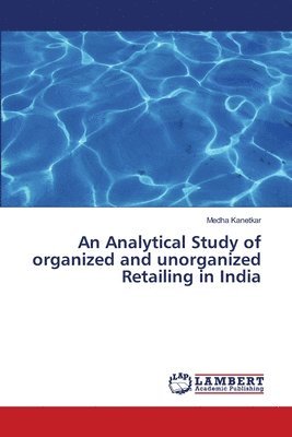 bokomslag An Analytical Study of organized and unorganized Retailing in India