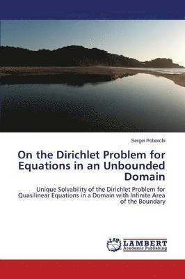 On the Dirichlet Problem for Equations in an Unbounded Domain 1