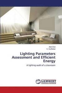 bokomslag Lighting Parameters Assessment and Efficient Energy