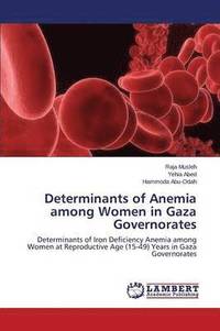 bokomslag Determinants of Anemia Among Women in Gaza Governorates