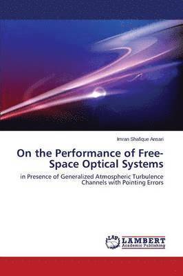 On the Performance of Free-Space Optical Systems 1