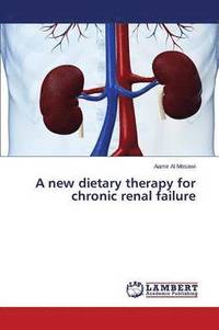 bokomslag A New Dietary Therapy for Chronic Renal Failure
