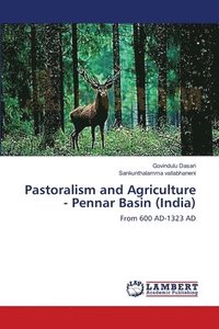 bokomslag Pastoralism and Agriculture - Pennar Basin (India)