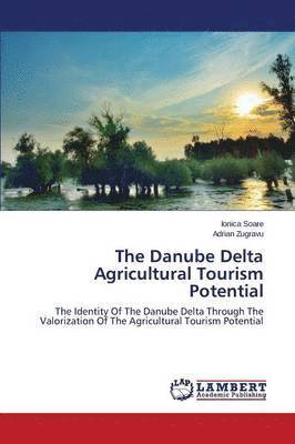 bokomslag The Danube Delta Agricultural Tourism Potential