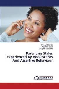 bokomslag Parenting Styles Experienced by Adolescents and Assertive Behaviour